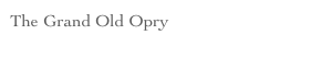 The Grand Old Opry