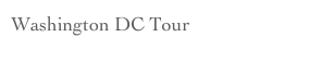 Washington DC Tour