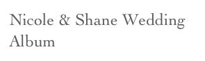 Nicole & Shane Wedding Album